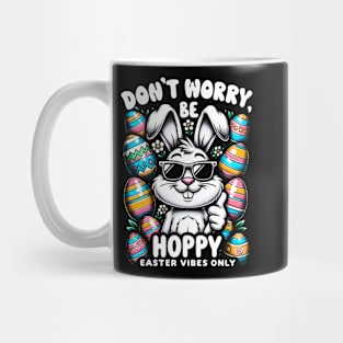 Don't Worry, Be Hoppy - Easter Vibes Only Mug